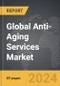 Anti-Aging Services - Global Strategic Business Report - Product Image