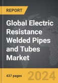 Electric Resistance Welded (ERW) Pipes and Tubes - Global Strategic Business Report- Product Image