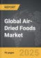 Air-Dried Foods - Global Strategic Business Report - Product Image