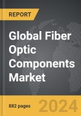 Fiber Optic Components - Global Strategic Business Report- Product Image