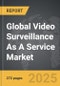 Video Surveillance As A Service (VSaaS) - Global Strategic Business Report - Product Thumbnail Image