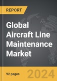 Aircraft Line Maintenance - Global Strategic Business Report- Product Image
