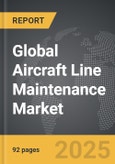 Aircraft Line Maintenance - Global Strategic Business Report- Product Image