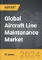 Aircraft Line Maintenance - Global Strategic Business Report - Product Image