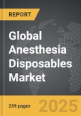 Anesthesia Disposables: Global Strategic Business Report- Product Image