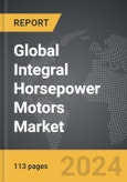 Integral Horsepower Motors - Global Strategic Business Report- Product Image