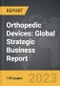Orthopedic Devices: Global Strategic Business Report - Product Thumbnail Image