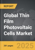 Thin Film Photovoltaic Cells - Global Strategic Business Report- Product Image