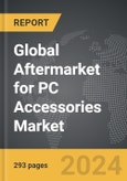 Aftermarket for PC Accessories: Global Strategic Business Report- Product Image