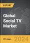 Social TV - Global Strategic Business Report - Product Thumbnail Image