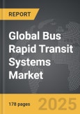 Bus Rapid Transit Systems: Global Strategic Business Report- Product Image