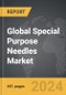 Special Purpose Needles - Global Strategic Business Report - Product Thumbnail Image