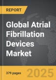 Atrial Fibrillation Devices: Global Strategic Business Report- Product Image