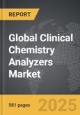 Clinical Chemistry Analyzers - Global Strategic Business Report- Product Image