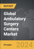 Ambulatory Surgery Centers (ASC) - Global Strategic Business Report- Product Image