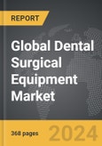 Dental Surgical Equipment: Global Strategic Business Report- Product Image