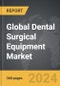 Dental Surgical Equipment: Global Strategic Business Report - Product Thumbnail Image