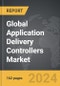 Application Delivery Controllers (ADC): Global Strategic Business Report - Product Thumbnail Image