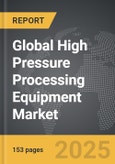 High Pressure Processing (HPP) Equipment: Global Strategic Business Report- Product Image