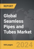 Seamless Pipes and Tubes - Global Strategic Business Report- Product Image