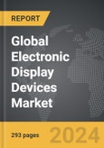 Electronic Display Devices: Global Strategic Business Report- Product Image