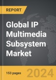 IP Multimedia Subsystem (IMS) - Global Strategic Business Report- Product Image