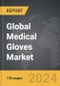 Medical Gloves - Global Strategic Business Report - Product Image