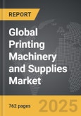 Printing Machinery and Supplies - Global Strategic Business Report- Product Image