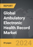Ambulatory Electronic Health Record (EHR) - Global Strategic Business Report- Product Image