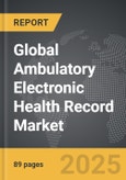 Ambulatory Electronic Health Record (EHR) - Global Strategic Business Report- Product Image