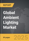 Ambient Lighting - Global Strategic Business Report- Product Image