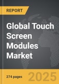 Touch Screen Modules: Global Strategic Business Report- Product Image