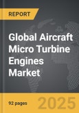 Aircraft Micro Turbine Engines: Global Strategic Business Report- Product Image