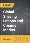 Shaving Lotions and Creams: Global Strategic Business Report- Product Image
