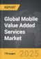 Mobile Value Added Services (MVAS) - Global Strategic Business Report - Product Image