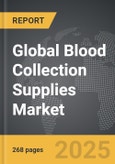 Blood Collection Supplies: Global Strategic Business Report- Product Image