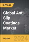 Anti-Slip Coatings - Global Strategic Business Report- Product Image