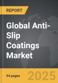 Anti-Slip Coatings - Global Strategic Business Report- Product Image