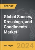 Sauces, Dressings, and Condiments - Global Strategic Business Report- Product Image