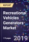 Recreational Vehicles Generators Market Size, Share & Trends Analysis Report by Type, by Application (Travel trailers and Campers, Motorhomes, Others), by Region, Competitive Strategies and Segment Forecasts, 2016-2026 - Product Image