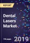 Dental Lasers Market, Share & Trends Analysis Report by Product Type , by Application, by Region, Competitive Strategies and Segment Forecasts, 2016-2026 - Product Thumbnail Image