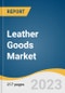 Leather Goods Market Size, Share & Trends Analysis Report by Type (Genuine Leather, Synthetic Leather, Vegan Leather), by Product (Footwear, Home Décor & Furnishing), by Region, and Segment Forecasts, 2022-2030 - Product Image