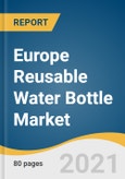 Europe Reusable Water Bottle Market Size, Share & Trends Analysis Report by Material (Glass, Aluminum, Plastic, Silicone, Steel), by Type (Insulated, Non-insulated), by Distribution Channel, and Segment Forecasts, 2021-2028- Product Image