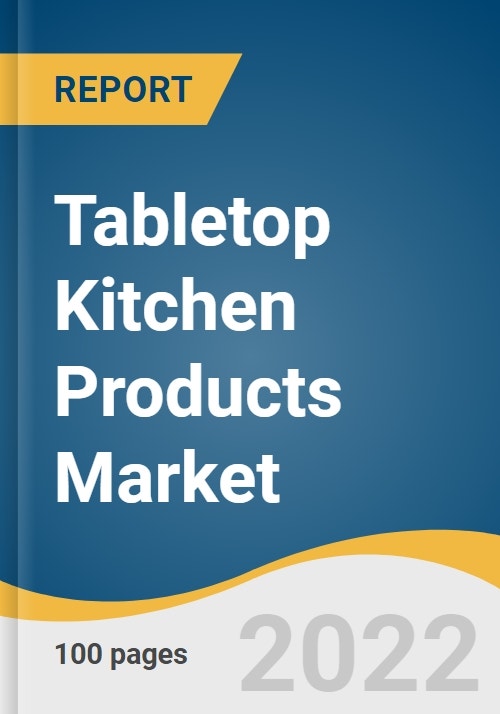 Tabletop Kitchen Products Market Size, Share & Trends Analysis Report by Product (Dinnerware