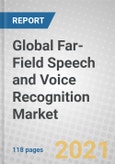 Global Far-Field Speech and Voice Recognition Market: 2021-2026- Product Image