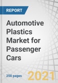 Automotive Plastics Market for Passenger Cars by Product Type (PP, PU, PVC, PA), Application (Interior, Exterior, Under Bonnet), Vehicle Type (Conventional Cars, Electric Cars), and Geography - Forecast to 2026- Product Image