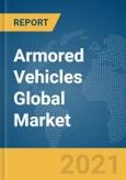 Armored Vehicles Global Market Report 2021: COVID-19 Impact and Recovery to 2030- Product Image