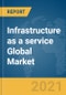 Infrastructure as a service (IaaS) Global Market Report 2021: COVID-19 Impact and Recovery to 2030 - Product Image
