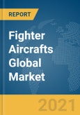 Fighter Aircrafts Global Market Report 2021: COVID-19 Impact and Recovery to 2030- Product Image