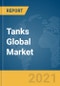 Tanks Global Market Report 2021: COVID-19 Impact and Recovery to 2030 - Product Thumbnail Image